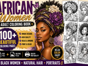 African Women Adult Coloring Book – 100 Beautiful Black Woman Coloring Pages | Printable PDF